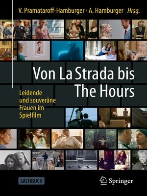 cover image of Von La Strada bis the Hours--Leidende und souveräne Frauen im Spielfilm